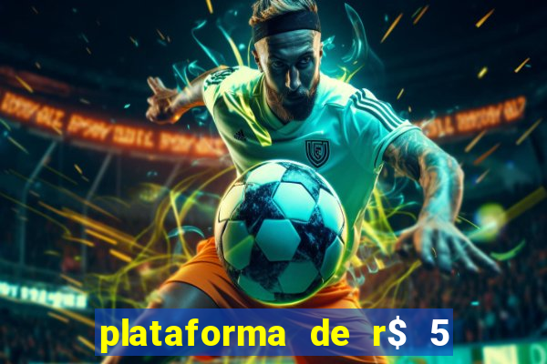 plataforma de r$ 5 jogo do tigrinho