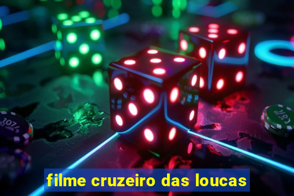 filme cruzeiro das loucas