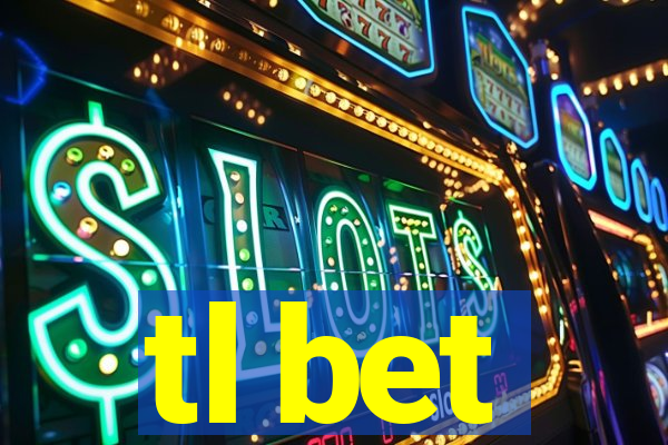 tl bet