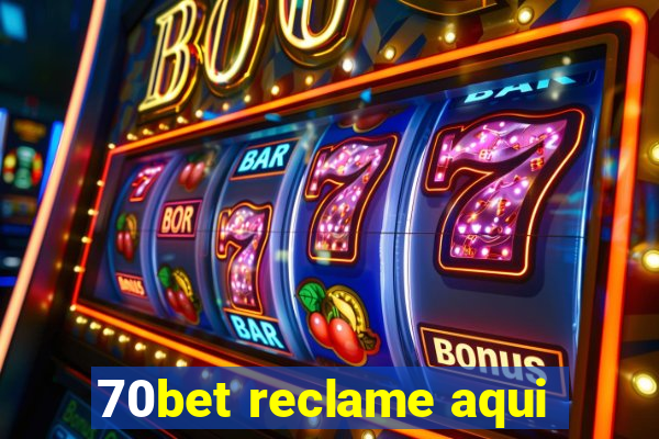 70bet reclame aqui