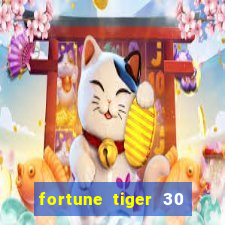 fortune tiger 30 reais grátis