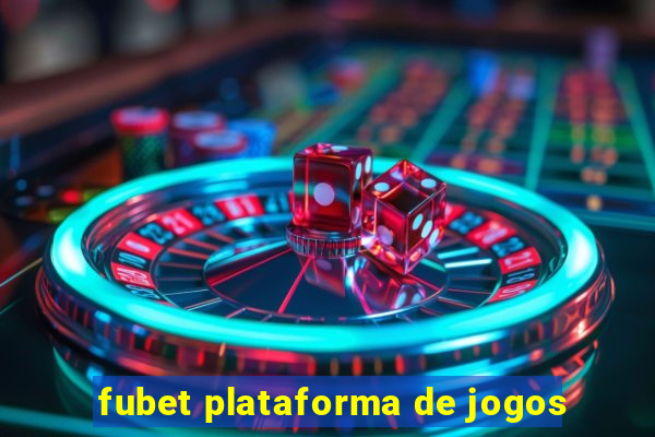 fubet plataforma de jogos