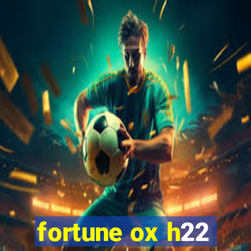 fortune ox h22