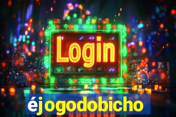 éjogodobicho