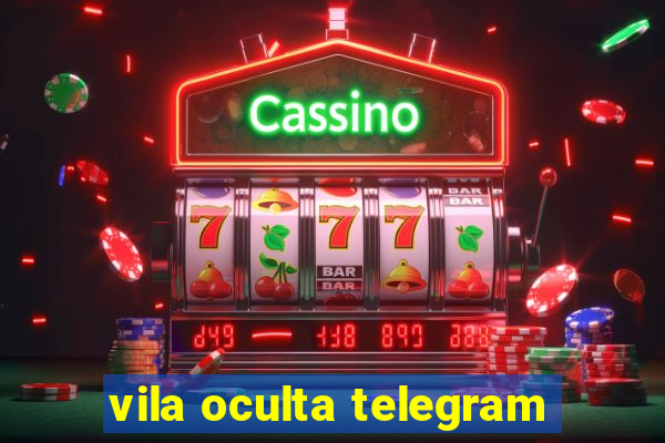 vila oculta telegram