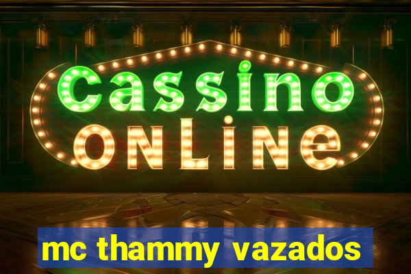 mc thammy vazados