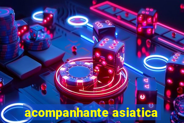 acompanhante asiatica