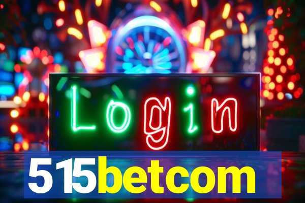 515betcom