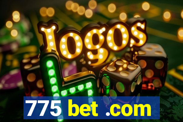 775 bet .com