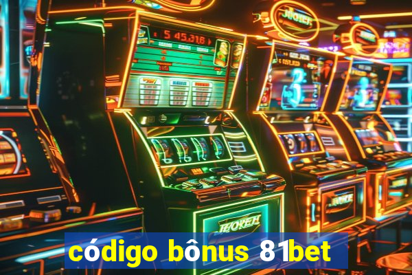 código bônus 81bet