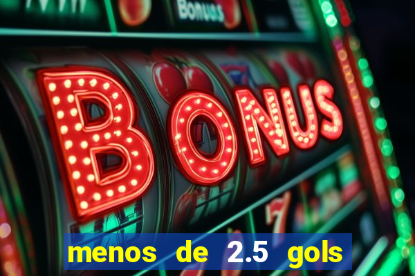 menos de 2.5 gols o que significa