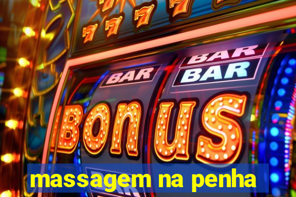 massagem na penha