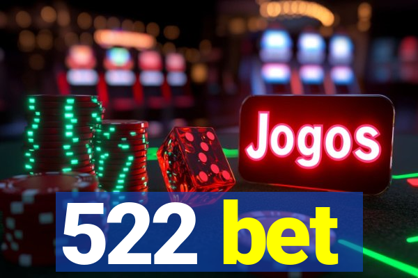 522 bet