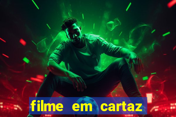 filme em cartaz cine araujo