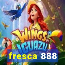 fresca 888