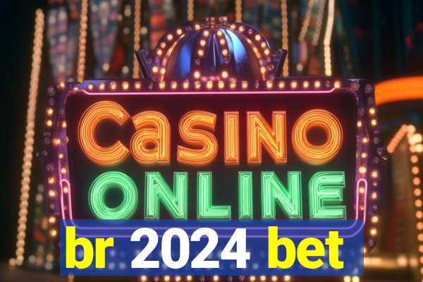 br 2024 bet