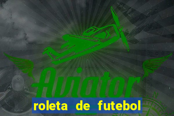 roleta de futebol carreira roleta