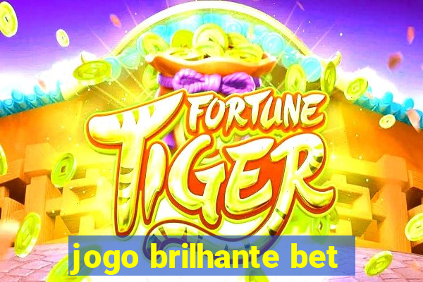 jogo brilhante bet