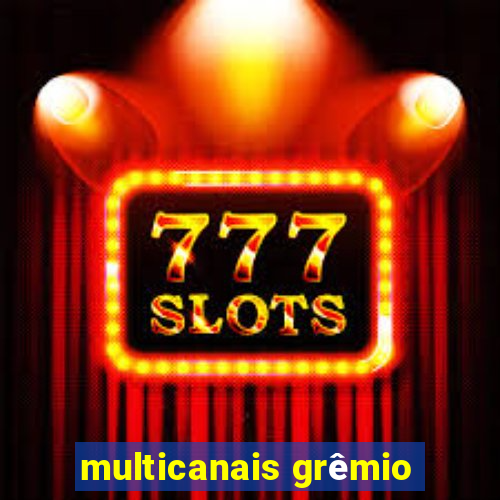 multicanais grêmio