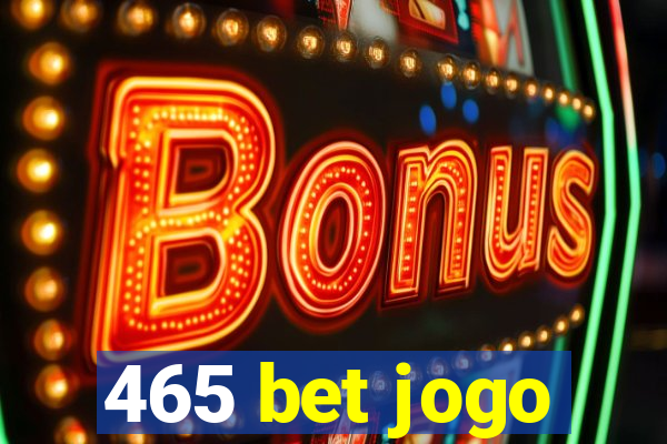 465 bet jogo