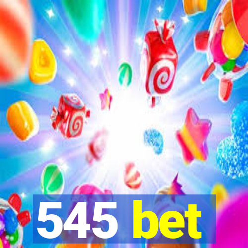 545 bet