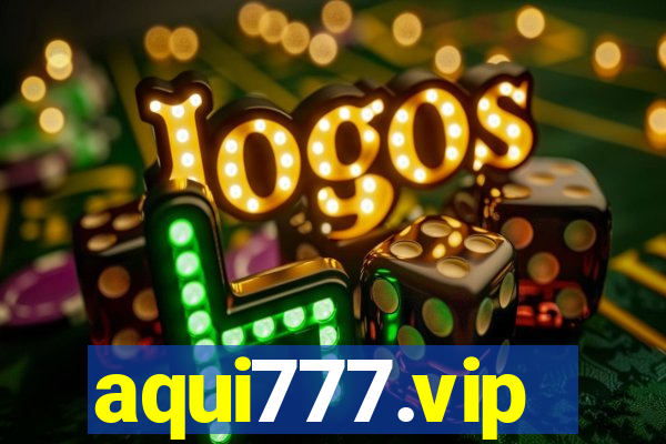 aqui777.vip