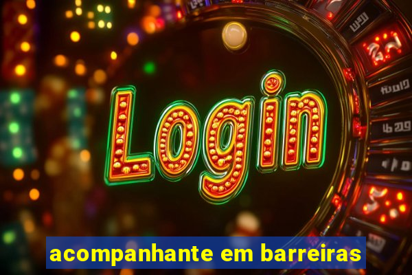 acompanhante em barreiras