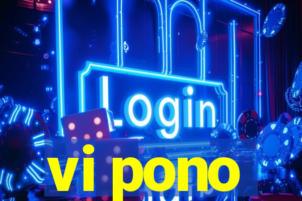 vi pono