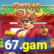 67.gam