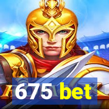 675 bet