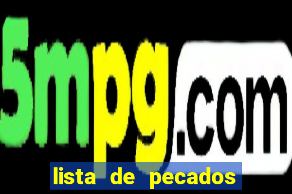 lista de pecados mortais e veniais