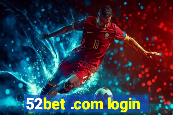 52bet .com login