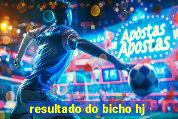 resultado do bicho hj