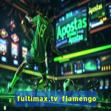 fultimax.tv flamengo ao vivo