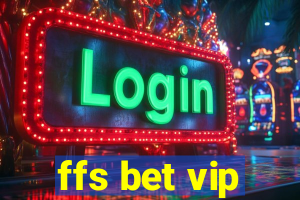 ffs bet vip