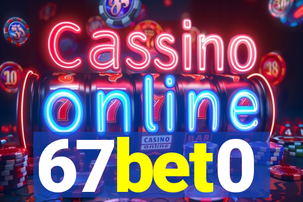 67bet0