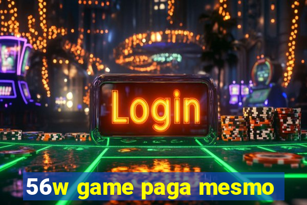56w game paga mesmo