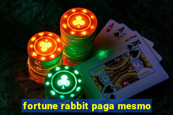 fortune rabbit paga mesmo
