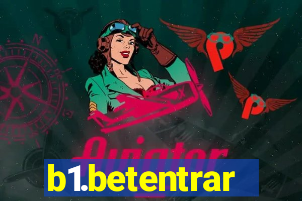 b1.betentrar
