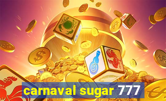 carnaval sugar 777