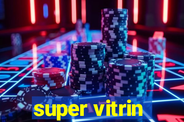 super vitrin