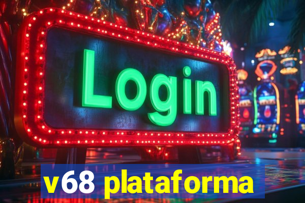v68 plataforma