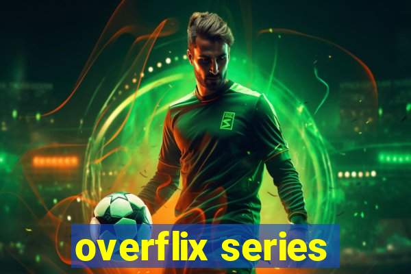 overflix series