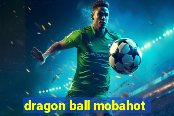 dragon ball mobahot