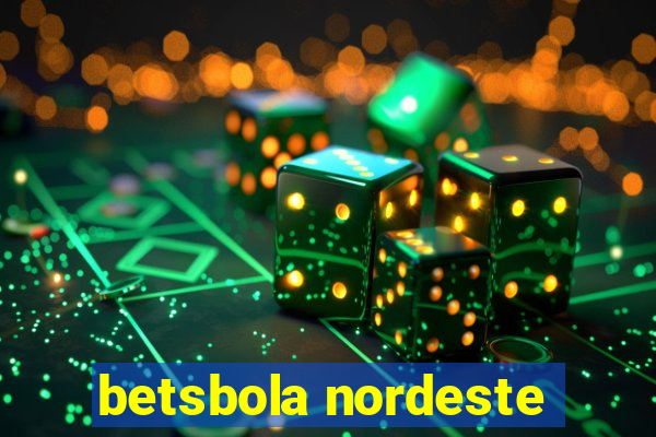betsbola nordeste
