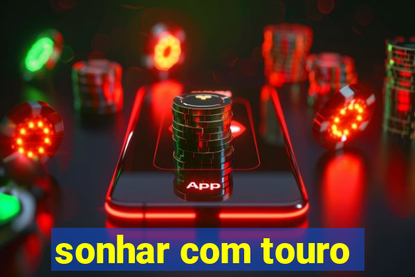 sonhar com touro