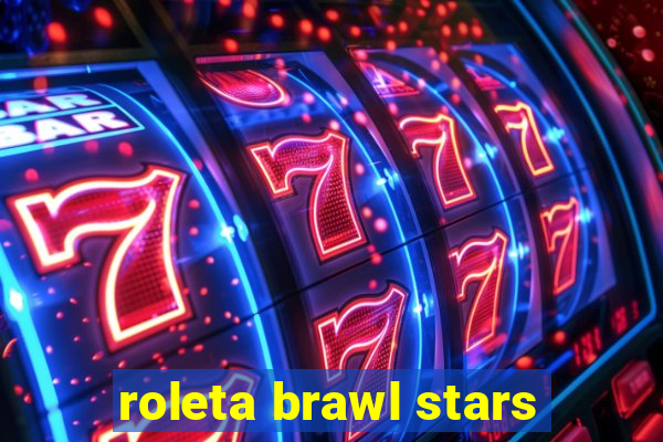 roleta brawl stars