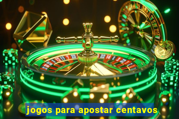 jogos para apostar centavos