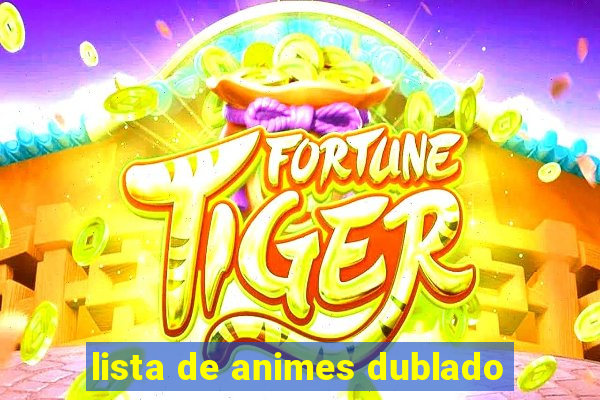 lista de animes dublado