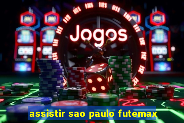 assistir sao paulo futemax